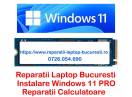 Reparatii laptop Bucuresti la domiciliu - Service PC - Instalare Windows 11 - Curatare laptop si calculator